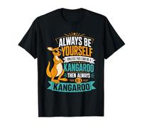 Always Be Yourself Unless You Can Be Kangourou T-Shirt