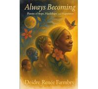 Always Becoming: Poems of Hope, Hardships, and Happiness