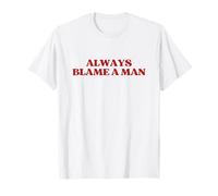 Always Blame A Man Y2K Aesthetic Trendy T-Shirt