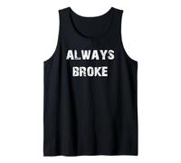 Always Broke Funny a des difficultés financières Débardeur