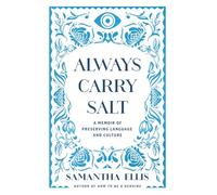 Always Carry Salt: A Memoir of Preserving Language and Culture