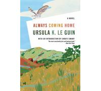 Always Coming Home: A Novel by Ursula K. Le Guin [Paperback] NEUF