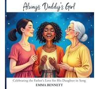 Always Daddy's Girl: Celebrating the Father's Love for His Daughter in Song