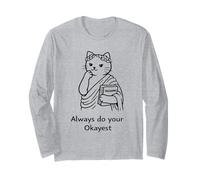 Always Do Your Okayest : Motif de Chat Philosophe Amusant Manche Longue