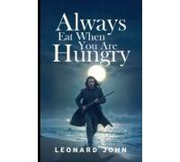 Always Eat When You Are Hungry