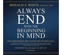 Always End with the Beginning in Mind: How Firms Remain Great AFTER the Founder Exits