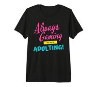 Always Gaming Never Adulting Funny Gamers Dad and Mom Gamers T-Shirt Haut de Gamme