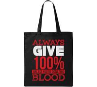 Always Give 100 % Unless You are Donating Blood Sac fourre-tout en coton naturel écologique Noir, Noir , Taille unique