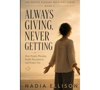 Always Giving, Never Getting: Stop Disappearing in Your Relationships and Reclaim Your Sense of Self
