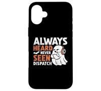 Always Heard Never Seen Dispatch Fantôme Effrayant d'halloween Coque pour iPhone 16 Plus