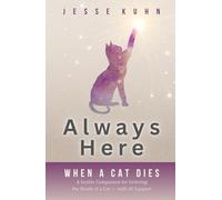 Always Here - When a Cat Dies: A Gentle Companion for Grieving the Death of a Cat - Grief and Loss with AI Support