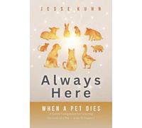 Always Here - When a Pet Dies: A Gentle Companion for Grieving the Loss of a Pet - with AI Support
