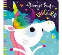 Always Hug a Unicorn by Rosie Greening & Illustrated by Stuart Lynch Rosie Greening Illustrated by Stuart Lynch (Auteur)
