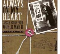 Always in My Heart: Classic Songs From World War II, Vol. 2 by Various Artists