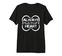Always in My Heart, Inspirational Positive T-Shirt Haut de Gamme