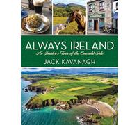 Jack Kavanagh – Always Ireland – An Insider's Tour of the Emerald Isle