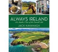 Always Ireland by Jack Kavanagh Jack Kavanagh (Auteur)