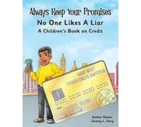 Always Keep Your Promises No One Likes A Liar