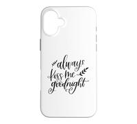 Always Kiss Me Goodnight Couples Romantiques Love Coque pour iPhone 16 Plus