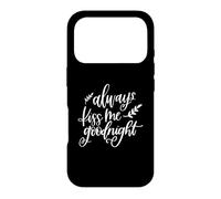 Always Kiss Me Goodnight Couples Romantiques Love Coque pour iPhone 17 Pro