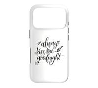 Always Kiss Me Goodnight Couples Romantiques Love Coque pour iPhone 17 Pro