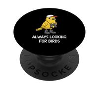 Always Looking for Birds Nerd Observateur d'oiseaux Amusant PopSockets PopGrip Adhésif