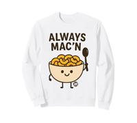 Always Mac'n Funny Mac and Cheese Sweatshirt