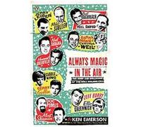 Always Magic in the Air Ken Emerson (Auteur)