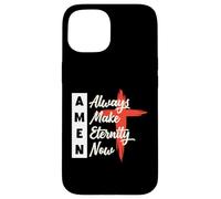 Always Make Eternity Now Christian AMEN Men Women Kids Coque pour iPhone 15
