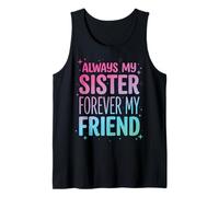 Always My Sister Forever My Friend Débardeur
