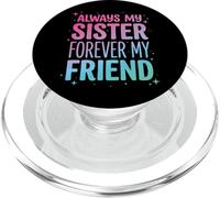 Always My Sister Forever My Friend PopSockets PopGrip pour MagSafe