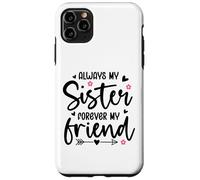 Always My Sister Forever My Friend Sign Best Sister Friends Coque pour iPhone 11 Pro Max