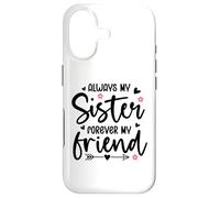 Always My Sister Forever My Friend Sign Best Sister Friends Coque pour iPhone 17