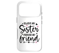Always My Sister Forever My Friend Sign Best Sister Friends Coque pour iPhone 17 Pro