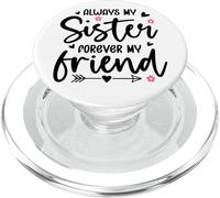 Always My Sister Forever My Friend Sign Best Sister Friends PopSockets PopGrip pour MagSafe