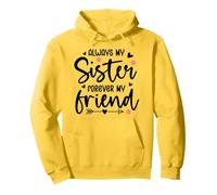 Always My Sister Forever My Friend Sign Best Sister Friends Sweat à Capuche