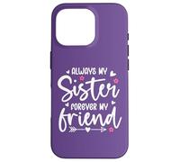 Always My Sister Forever My Friend Sign Friends Best Sisters Coque pour iPhone 16 Pro