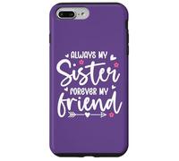 Always My Sister Forever My Friend Sign Friends Best Sisters Coque pour iPhone 7 Plus/8 Plus