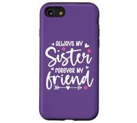 Always My Sister Forever My Friend Sign Friends Best Sisters Coque pour iPhone SE (2020) / 7/8