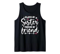 Always My Sister Forever My Friend Sign Friends Best Sisters Débardeur