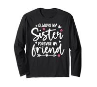 Always My Sister Forever My Friend Sign Friends Best Sisters Manche Longue
