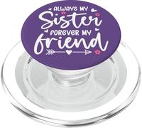 Always My Sister Forever My Friend Sign Friends Best Sisters PopSockets PopGrip pour MagSafe