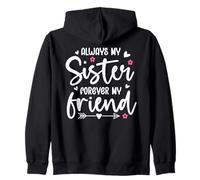 Always My Sister Forever My Friend Sign Friends Best Sisters Sweat à Capuche