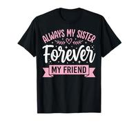 Always My Sister Forever My Friend T-Shirt