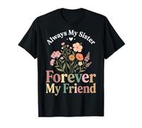 Always My Sister Forever My Friend T-Shirt
