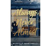 Always, Never Almost: Second Chance Romance, Single Dad, Family Drama, Ex-drama, Slow Burn, Emotional