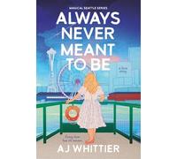 Always Never Meant To Be: A Love Story