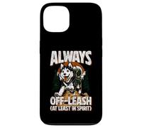 Always Off-Leash At Least In Spirit Dog Randonnée Chien Coque pour iPhone 13