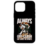 Always Off-Leash At Least In Spirit Dog Randonnée Chien Coque pour iPhone 16 Pro Max
