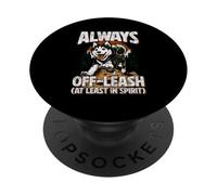 Always Off-Leash At Least In Spirit Dog Randonnée Chien PopSockets PopGrip Adhésif